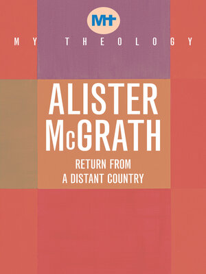cover image of My Theology: Return from a Distant Country